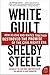 White Guilt: How Blacks and Whites Together Destroyed the Promise of the Civil Rights Era (P.S.)