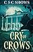 Cry of Crows by C.S.C. Shows Cry of Crows by C.S.C. Shows