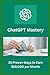 ChatGPT Mastery: 25 Proven ...