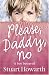 Please, Daddy, No by Stuart Howarth