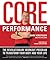 Core Performance: The Revolutionary Workout Program to Transform Your Body and Your Life