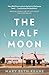 The Half Moon by Mary Beth Keane
