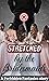 Stretched by the Bridesmaids