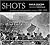 Shots: An American Photogra...