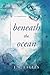 Beneath the Ocean