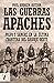 Las Guerras Apaches: Polvo y sangre en la última frontera del salvaje Oeste (Spanish Edition)