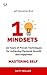 Mastering Self: 20 Years of Proven Techniques for Achieving Personal Growth and Happiness (10 Mindsets To Change Your Life)