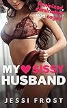 My Sissy Husband:...