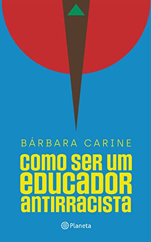 Como ser um educador antirracista: para familiares e professores (Paperback)