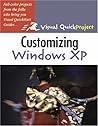 Customizing Windows XP: Visual QuickProject Guide