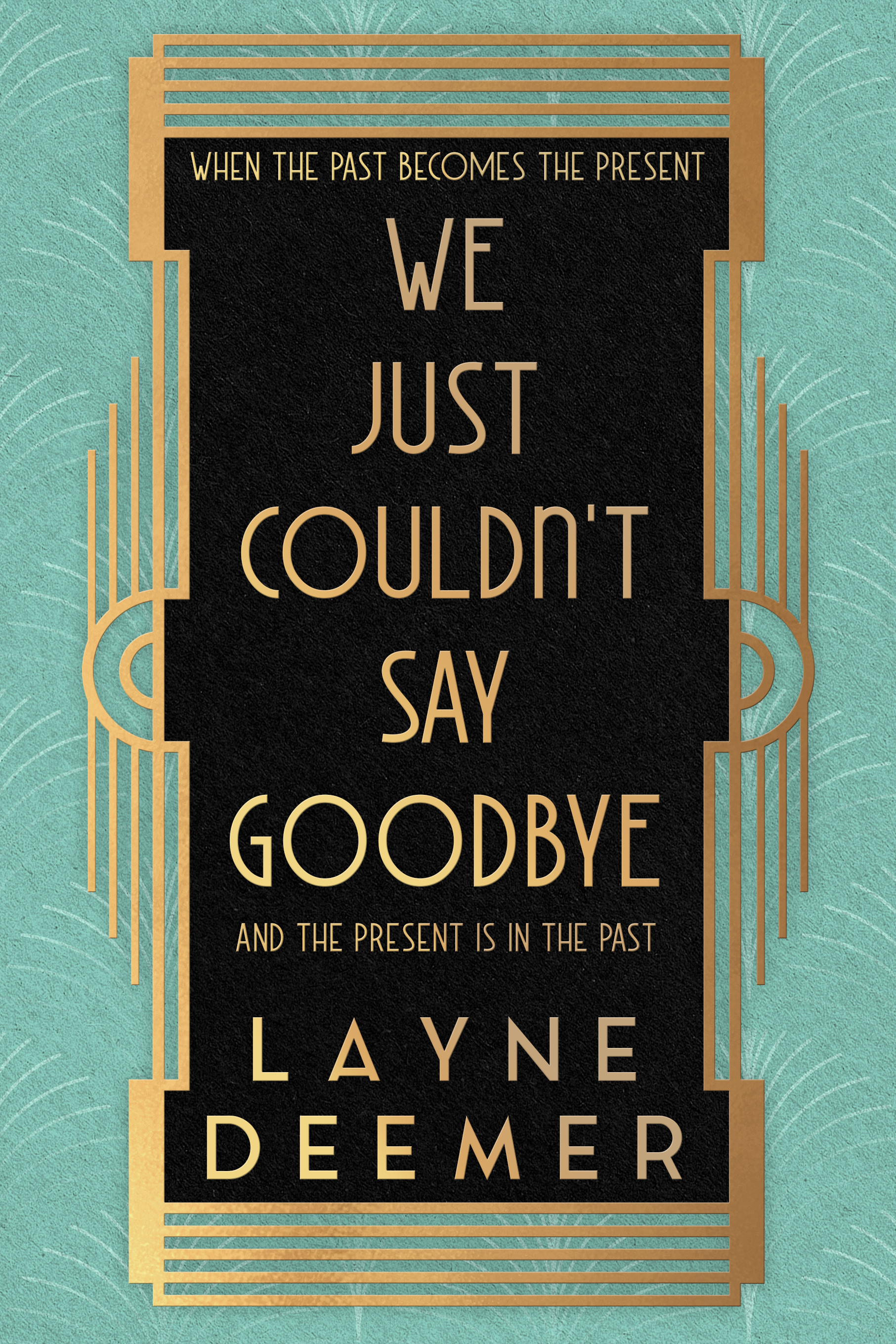 We Just Couldn’t Say Goodbye (Unknown Binding)