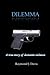 Dilemma: A true story of do...
