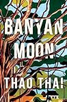 Banyan Moon by Thao Thai