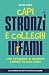 Capi stronzi e colleghi inf...