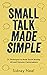 Small Talk Made Simple: 31 ...