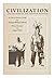 Civilization, and the story of the Absentee Shawnees (The Civilization of the American Indian ; [v. 13])