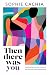 Then There Was You: Captivating true life stories of self-discovery and reinvention