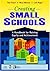Creating Small Schools by Dan French