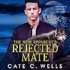 The Heir Apparent's Rejected Mate by Cate C. Wells