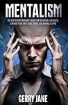 MENTALISM: The step-by-step beginner’s guide for becoming a mentalist, learning your first magic tricks, and making a living. You'll Learn: Mind Reading ● Psychology ● Mental Magic ● Illusion