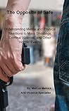 The Opposite of Safe: Understanding Mental and Physical Reactions to Mass Shootings, Criminal Violence, and Other Horrific Events