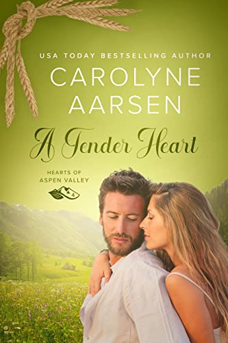 A Tender Heart: A Sweet Christian Romance - Hearts of Aspen Valley 4 (Kindle Edition)