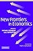 New Frontiers in Economics