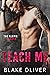 Teach Me by Blake Oliver Teach Me by Blake Oliver