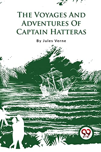 Voyages And Adventures Of Captain Hatteras