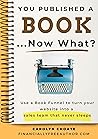 You Published A Book...Now What? by Carolyn Choate