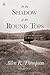 In the Shadow of the Round Tops by Allen R. Thompson