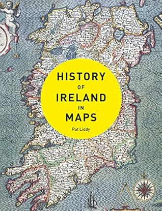 History of Ireland in Maps: An Invaluable Atlas of Irish Heritage and Cartographic Evolution