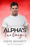 Alpha's Two Omegas by Hope Bennett