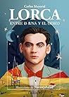 Lorca: Entre la l...