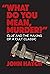 "What Do You Mean, Murder?" Clue and the Making of a Cult Cla... by John Hatch "What Do You Mean, Murder?" Clue and the Making of a Cult Cla... by John Hatch
