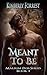 Meant to Be (Malsum Pass #4)
