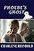 Phoebe's Ghost