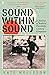 Sound Within Sound: A History of Radical Twentieth Century Composers