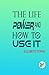 The Life Power and How to Use It