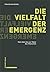 Die Vielfalt Der Emergenz: Vom Atom Bis Zur Natur Des Menschen (German Edition)