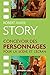 STORY. Concevoir des personnages pour la scène et l'écran