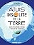 Atlas insolite de la Terre by Mike Higgins