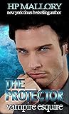 The Protector (Vampire Esquire) (Witch, Warlock and Vampire, #22)