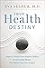 Your Health Destiny: How to...