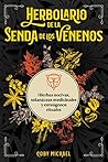 Herbolario de la senda de los venenos: Hierbas nocivas, solanáceas medicinales y enteógenos rituales (Spanish Edition)