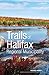 Trails of Halifax Regional Municipality, 3rd Edition by Michael Haynes