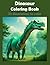 Dinosaur Coloring Book: 50 ...