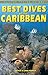 Best Dives of the Caribbean