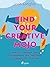 Find Your Creative Mojo: Ho...