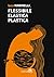 Flessibile Elastica Plastica by Luca Marinelli